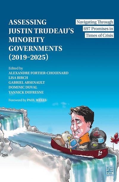 Assessing Justin Trudeau’s Minority Governments (2019-2025)