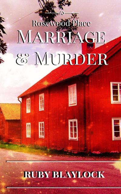 Marriage & Murder (Rosewood Place Mysteries, #6)