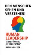 Den Menschen sehen und verstehen! HUMAN LEADERSHIP