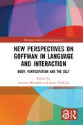 New Perspectives on Goffman in Language and Interaction
