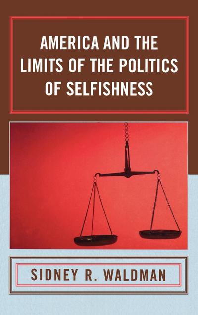 America and the Limits of the Politics of Selfishness