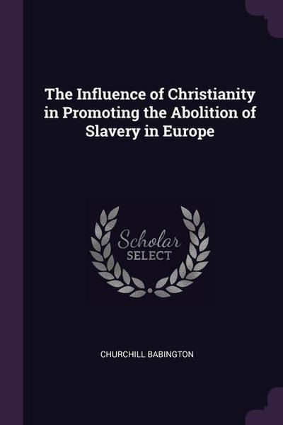 The Influence of Christianity in Promoting the Abolition of Slavery in Europe