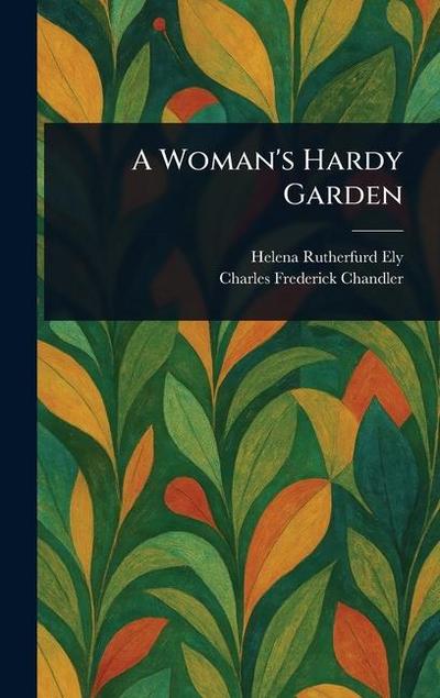 A Woman’s Hardy Garden