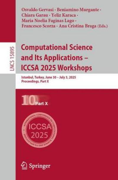 Computational Science and Its Applications - ICCSA 2025 Workshops
