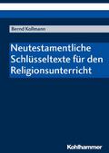 Neutestamentliche Schlüsseltexte für den Religions
