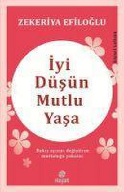 Iyi Düsün Mutlu Yasa