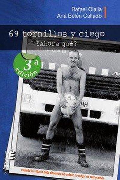 69 tornillos y ciego, ¿ahora qué?