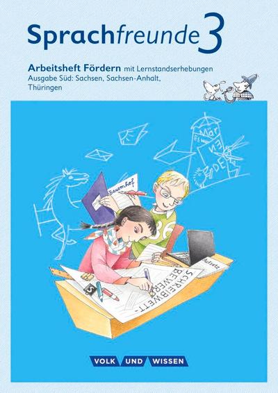 Sprachfreunde 3. Schuljahr. Arbeitsheft Fördern. Ausgabe Süd