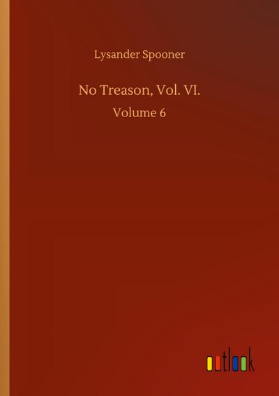 No Treason, Vol. VI.