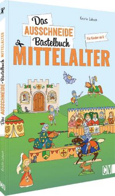 Das Ausschneide-Bastelbuch Mittelalter