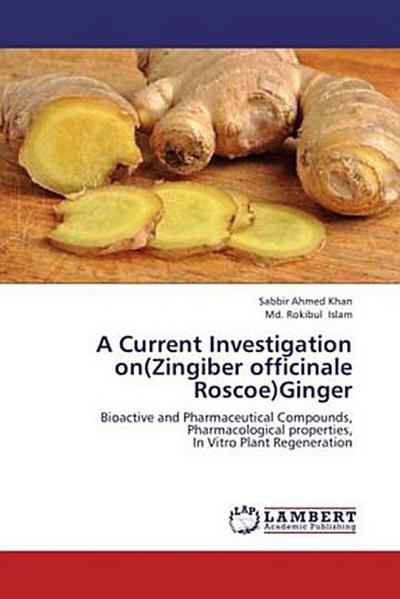 A Current Investigation on(Zingiber officinale Roscoe)Ginger