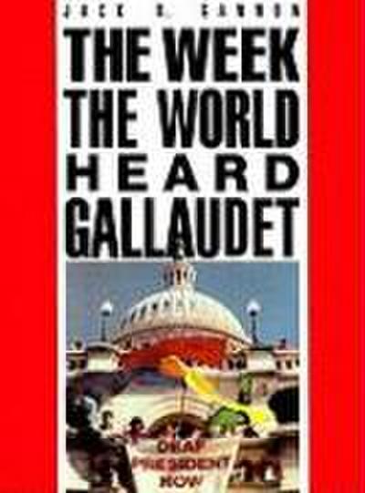 The Week the World Heard Gallaudet