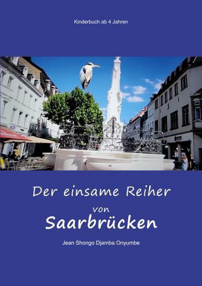 Der einsame Reiher von Saarbrücken