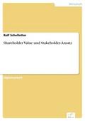 Shareholder Value und Stakeholder-Ansatz - Ralf Schelletter