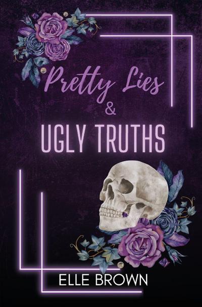 Pretty Lies & Ugly Truths
