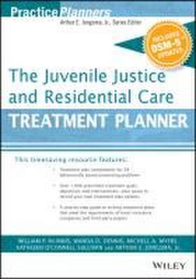 The Juvenile Justice and Residential Care Treatment Planner, with Dsm 5 Updates