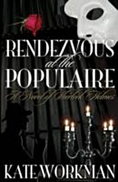 Rendezvous at The Populaire A Novel of Sherlock Holmes