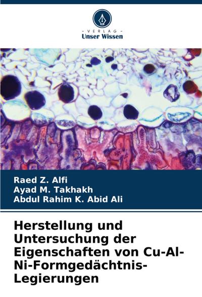 Herstellung und Untersuchung der Eigenschaften von Cu-Al-Ni-Formgedächtnis-Legierungen