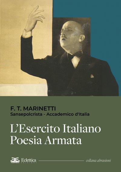 Marinetti, F: L’ esercito italiano. Poesia armata