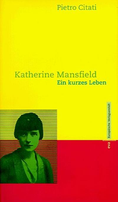 Katherine Mansfield: Ein kurzes Leben