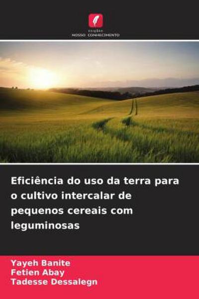 Eficiência do uso da terra para o cultivo intercalar de pequenos cereais com leguminosas