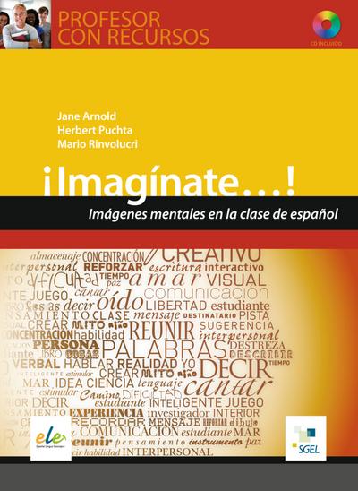Profesor con Recursos: ¡Imagínate...!: Imágenes mentales en la clase de español / Buch mit CD-ROM