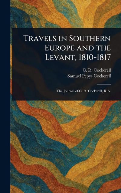 Travels in Southern Europe and the Levant, 1810-1817