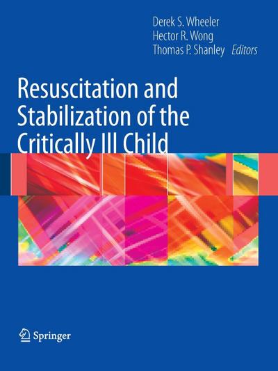 Resuscitation and Stabilization of the Critically Ill Child