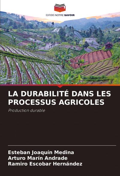 LA DURABILITÉ DANS LES PROCESSUS AGRICOLES