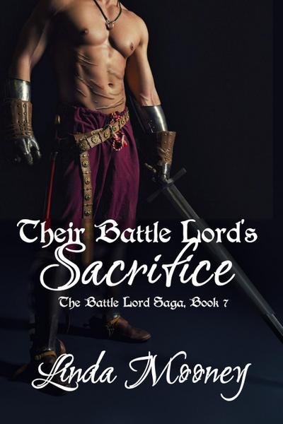 Their Battle Lord’s Sacrifice (The Battle Lord Saga, #7)