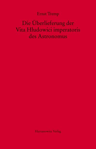 Die Überlieferung der Vita Hludowici imperatoris des Astronomus