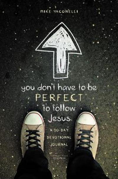 The You Don’t Have to Be Perfect to Follow Jesus