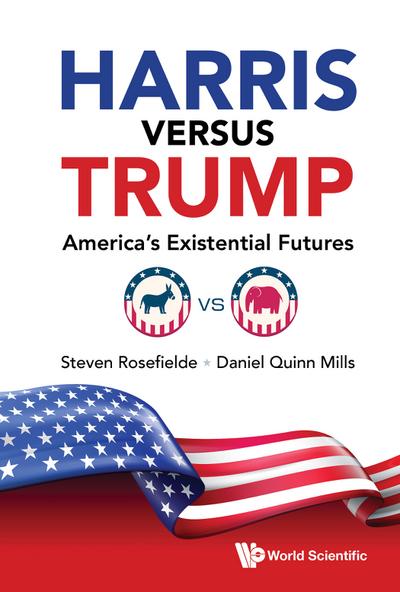 HARRIS VERSUS TRUMP: AMERICA’S EXISTENTIAL FUTURES