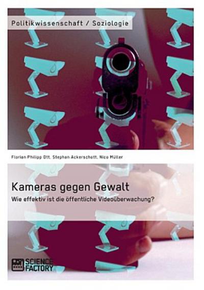 Kameras gegen Gewalt. Wie effektiv ist die öffentliche Videoüberwachung?