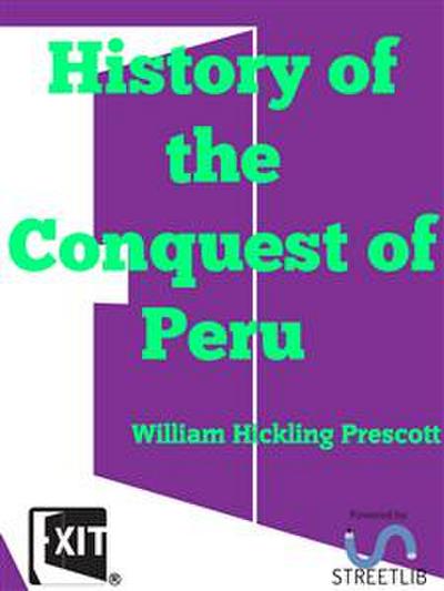 History of the Conquest of Peru