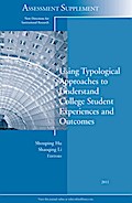 Using Typological Approaches to Understand College Student Experiences  and Outcomes