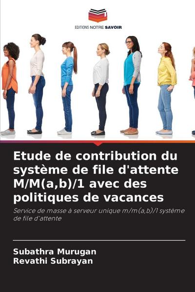 Etude de contribution du système de file d’attente M/M(a,b)/1 avec des politiques de vacances
