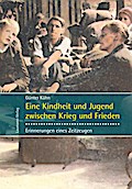 Eine Kindheit und Jugend zwischen Krieg und Frieden