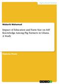 Impact of Education and Farm Size on ASF Knowledge Among Pig Farmers in Ghana. A Study
