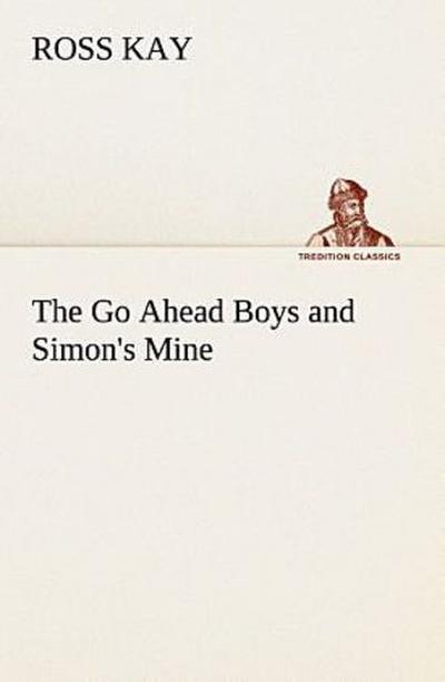 The Go Ahead Boys and Simon’s Mine