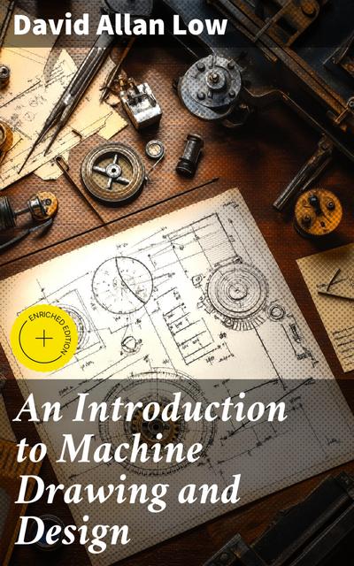 An Introduction to Machine Drawing and Design (eBook, EPUB) - David Allan Low