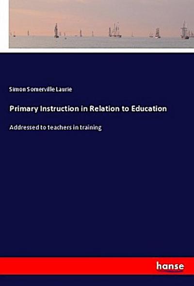 Primary Instruction in Relation to Education