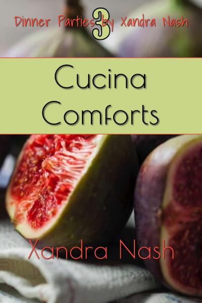 Cucina Comforts (Dinner Parties by Xandra Nash, #3)