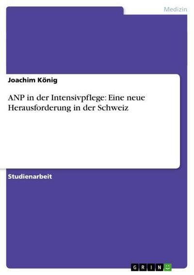 ANP in der Intensivpflege: Eine neue Herausforderung in der Schweiz - Joachim König