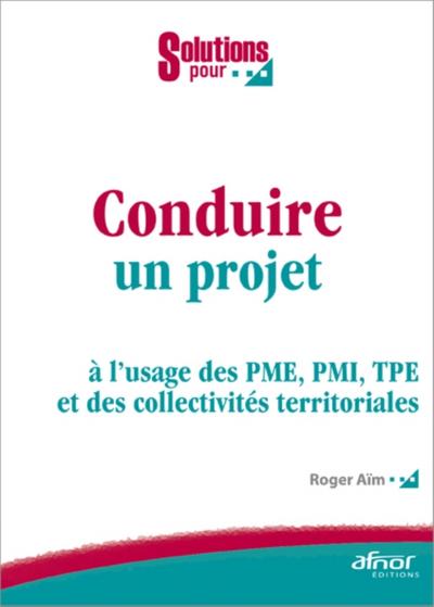 Conduire un projet à l’’usage des PME, PMI, TPE et des collectivités territoriales
