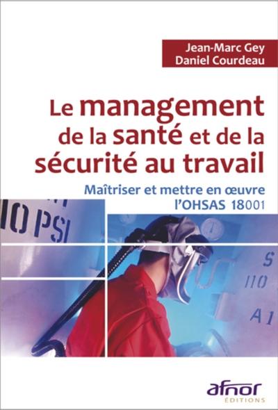 Le management de la santé et de la sécurité au travail