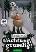Tiergeister AG – Achtung, gruselig!