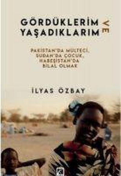 Gördüklerim ve Yasadiklarim