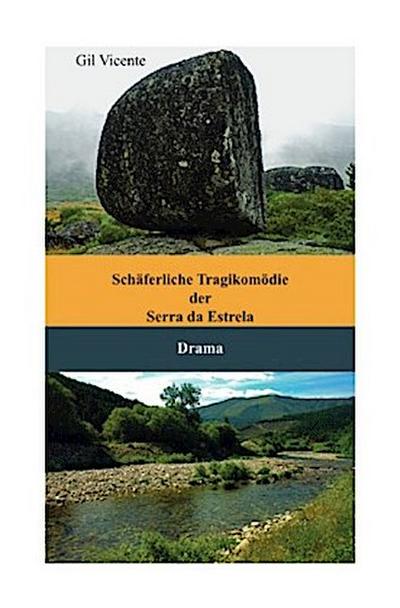 Schäferliche Tragikomödie der Serra da Estrela