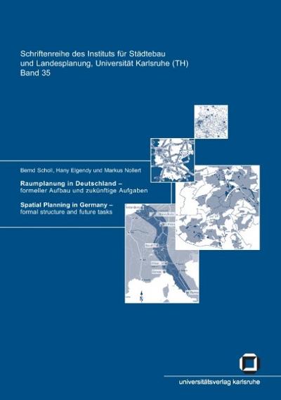 Raumplanung in Deutschland - Formeller Aufbau und zukünftige Aufgaben. Spatial planning in Germany - Formal structure and future tasks